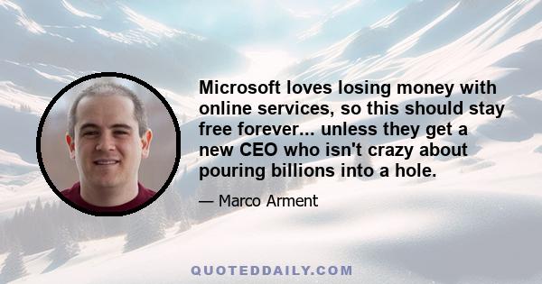 Microsoft loves losing money with online services, so this should stay free forever... unless they get a new CEO who isn't crazy about pouring billions into a hole.