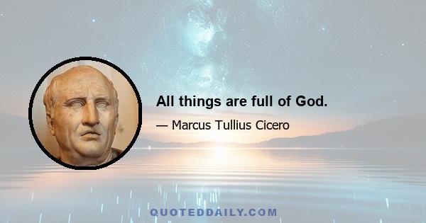 All things are full of God.