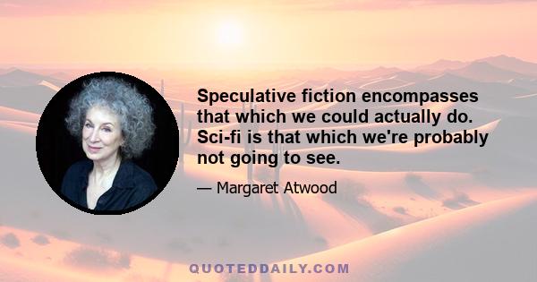 Speculative fiction encompasses that which we could actually do. Sci-fi is that which we're probably not going to see.