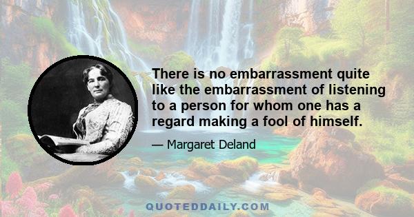 There is no embarrassment quite like the embarrassment of listening to a person for whom one has a regard making a fool of himself.