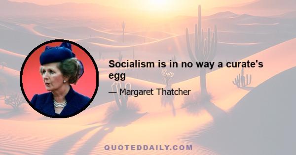 Socialism is in no way a curate's egg