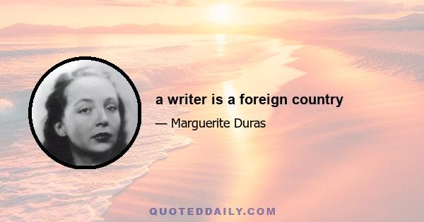 a writer is a foreign country