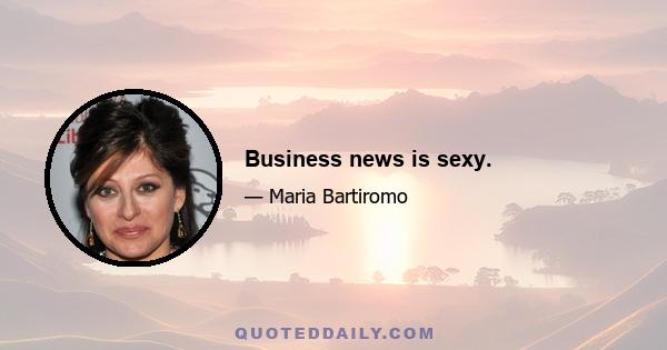 Business news is sexy.