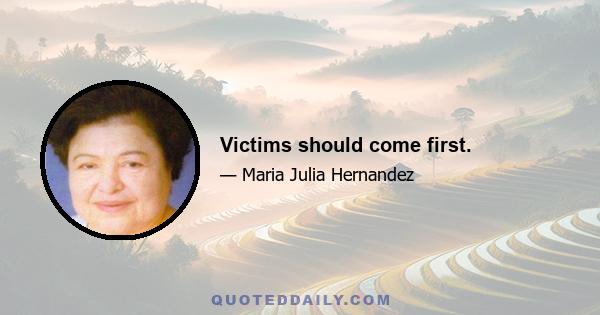 Victims should come first.