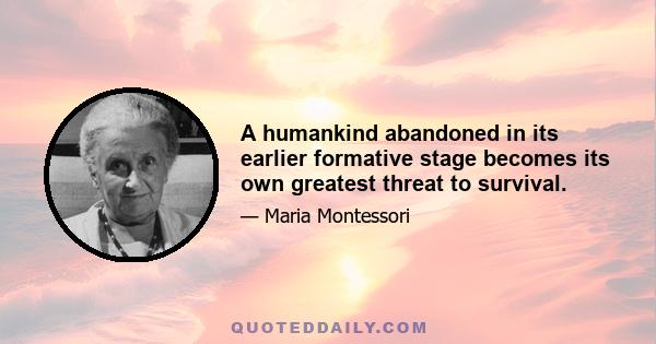 A humankind abandoned in its earlier formative stage becomes its own greatest threat to survival.