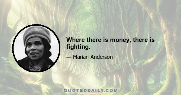 Where there is money, there is fighting.