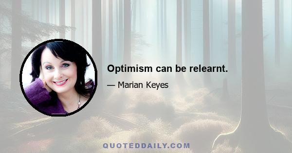 Optimism can be relearnt.