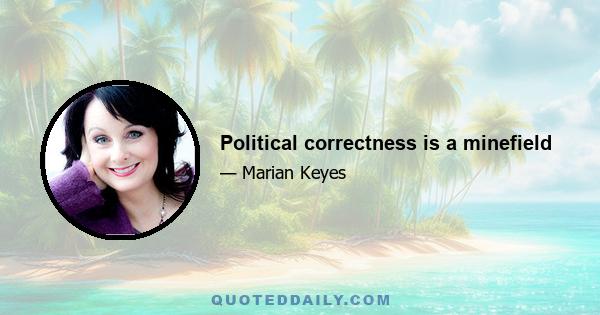 Political correctness is a minefield