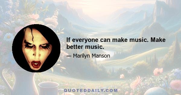 If everyone can make music. Make better music.