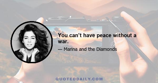 You can’t have peace without a war.