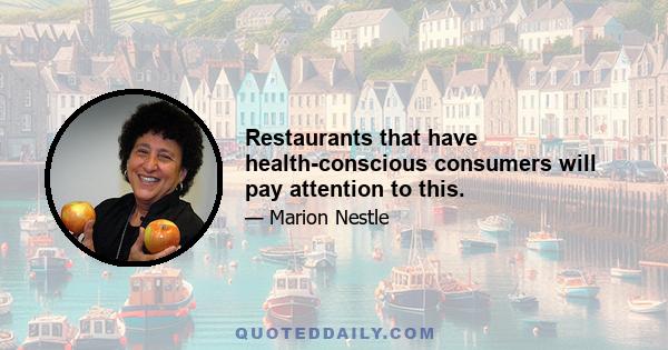 Restaurants that have health-conscious consumers will pay attention to this.