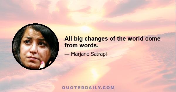 All big changes of the world come from words.