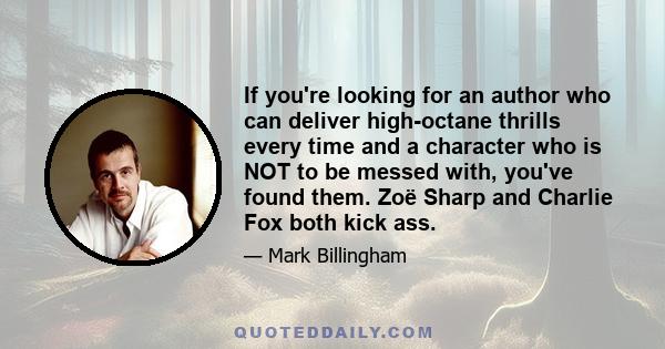 If you're looking for an author who can deliver high-octane thrills every time and a character who is NOT to be messed with, you've found them. Zoë Sharp and Charlie Fox both kick ass.