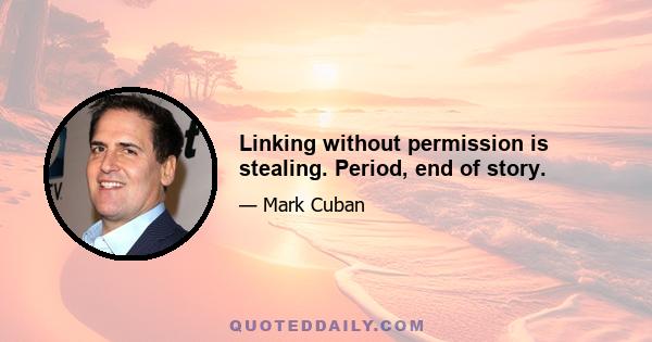 Linking without permission is stealing. Period, end of story.