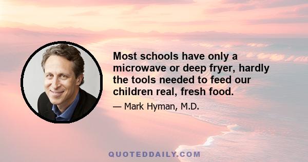 Most schools have only a microwave or deep fryer, hardly the tools needed to feed our children real, fresh food.