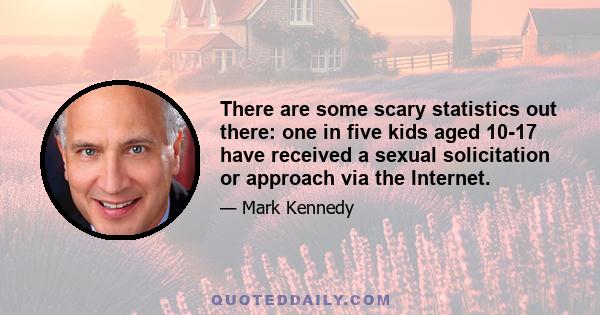 There are some scary statistics out there: one in five kids aged 10-17 have received a sexual solicitation or approach via the Internet.