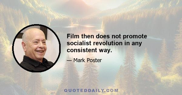 Film then does not promote socialist revolution in any consistent way.