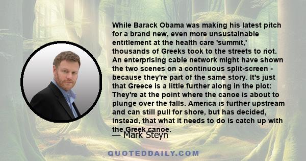 While Barack Obama was making his latest pitch for a brand new, even more unsustainable entitlement at the health care 'summit,' thousands of Greeks took to the streets to riot. An enterprising cable network might have