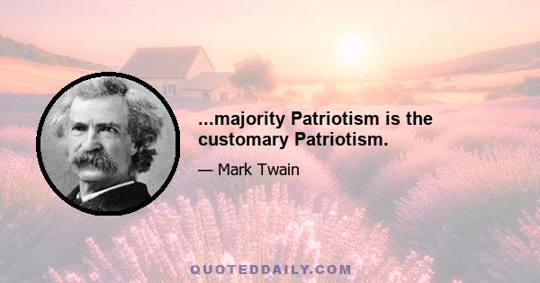 ...majority Patriotism is the customary Patriotism.