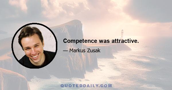 Competence was attractive.