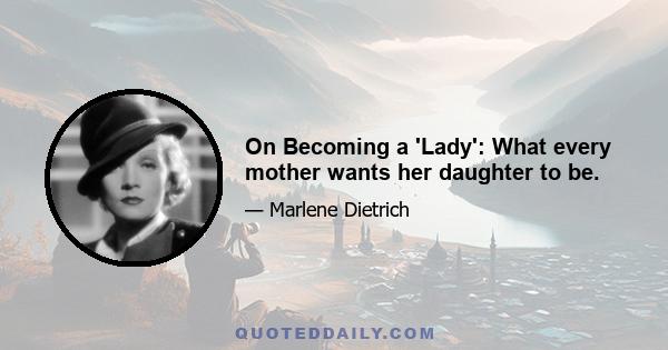 On Becoming a 'Lady': What every mother wants her daughter to be.