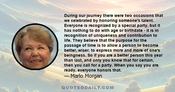 During our journey there were two occasions that we celebrated by honoring someone's talent. Everyone is recognized by a special party, but it has nothing to do with age or birthdate - it is in recognition of uniqueness 