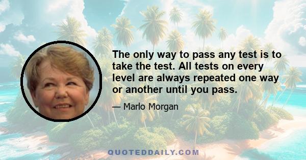 The only way to pass any test is to take the test. All tests on every level are always repeated one way or another until you pass.