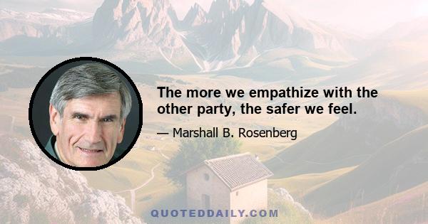 The more we empathize with the other party, the safer we feel.