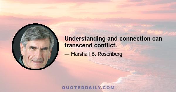 Understanding and connection can transcend conflict.