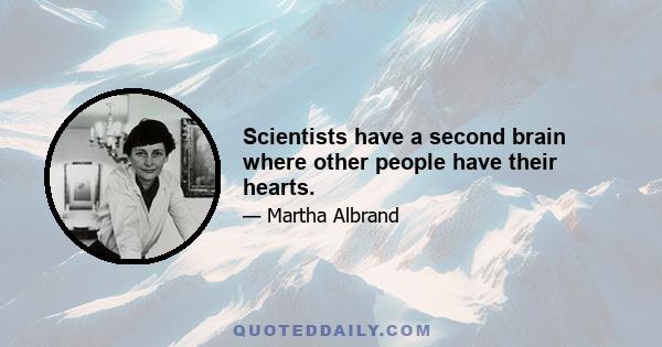 Scientists have a second brain where other people have their hearts.