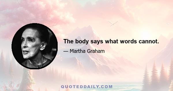 The body says what words cannot.