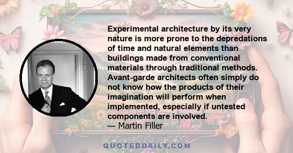 Experimental architecture by its very nature is more prone to the depredations of time and natural elements than buildings made from conventional materials through traditional methods. Avant-garde architects often