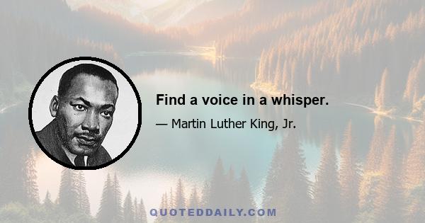 Find a voice in a whisper.