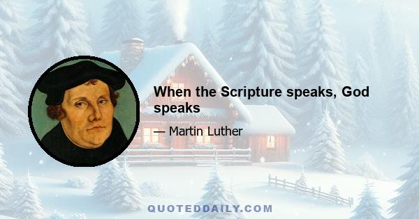 When the Scripture speaks, God speaks