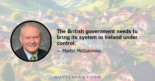 The British government needs to bring its system in Ireland under control.