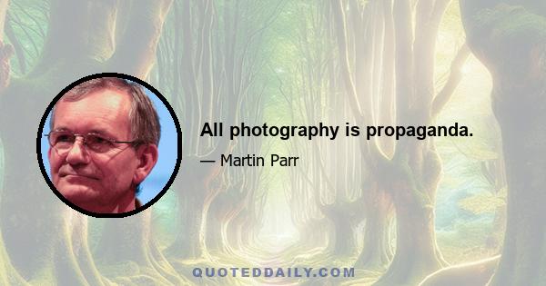 All photography is propaganda.