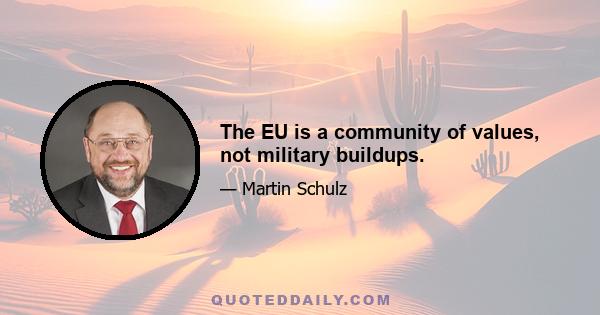 The EU is a community of values, not military buildups.