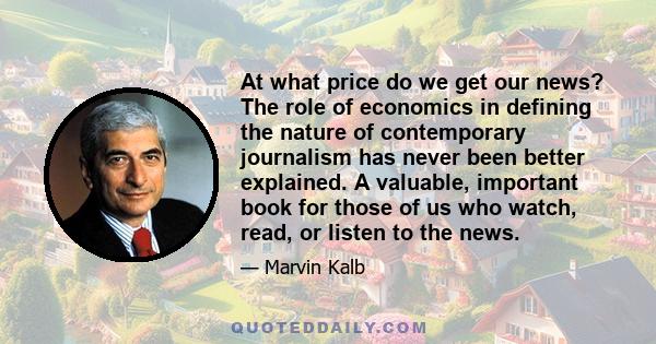 At what price do we get our news? The role of economics in defining the nature of contemporary journalism has never been better explained. A valuable, important book for those of us who watch, read, or listen to the