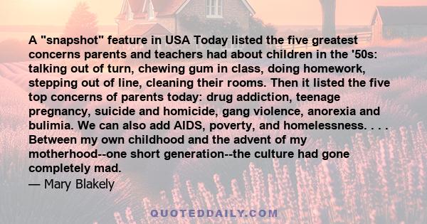 A snapshot feature in USA Today listed the five greatest concerns parents and teachers had about children in the '50s: talking out of turn, chewing gum in class, doing homework, stepping out of line, cleaning their