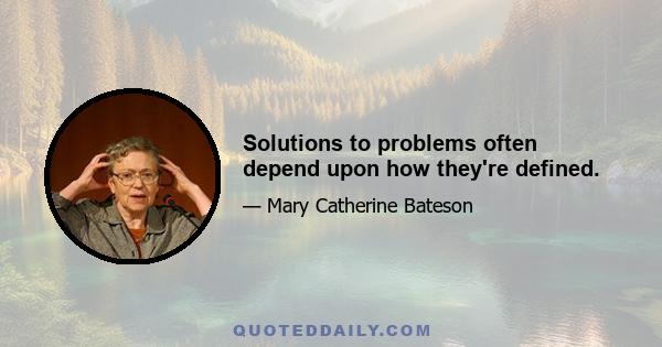 Solutions to problems often depend upon how they're defined.