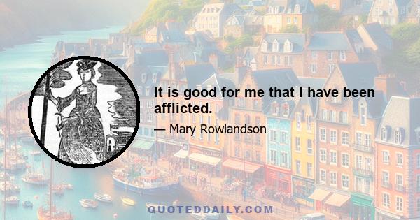 It is good for me that I have been afflicted.