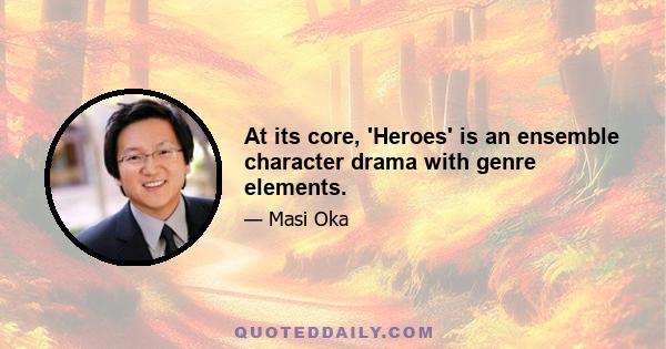 At its core, 'Heroes' is an ensemble character drama with genre elements.