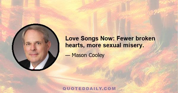 Love Songs Now: Fewer broken hearts, more sexual misery.