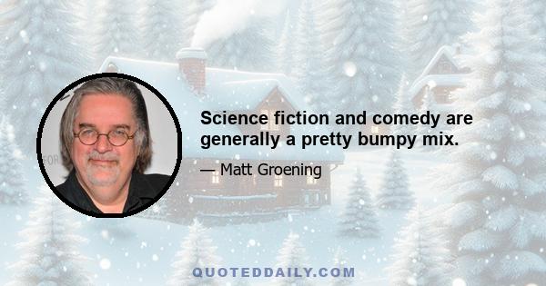 Science fiction and comedy are generally a pretty bumpy mix.