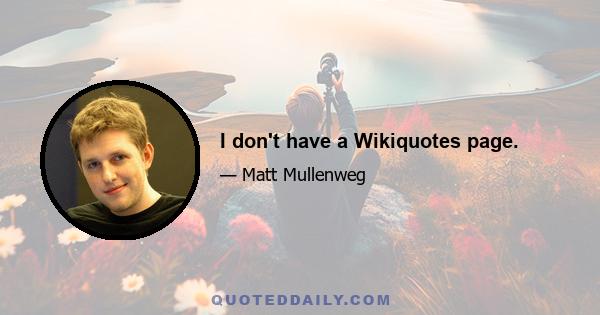 I don't have a Wikiquotes page.