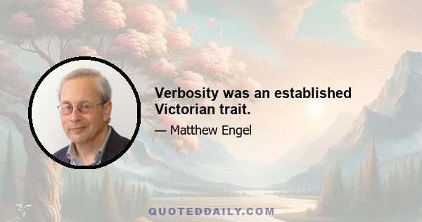 Verbosity was an established Victorian trait.