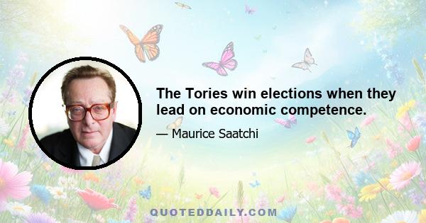 The Tories win elections when they lead on economic competence.