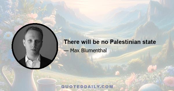 There will be no Palestinian state