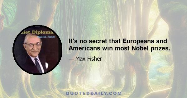 It's no secret that Europeans and Americans win most Nobel prizes.