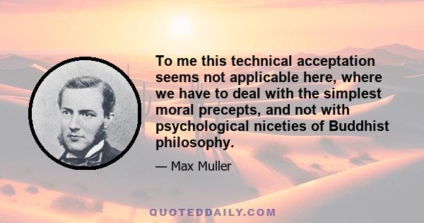 To me this technical acceptation seems not applicable here, where we have to deal with the simplest moral precepts, and not with psychological niceties of Buddhist philosophy.